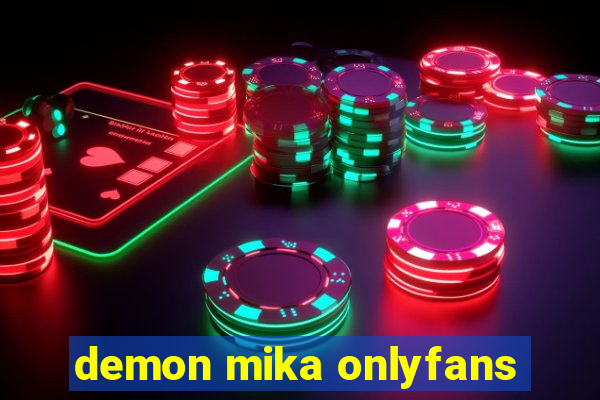 demon mika onlyfans